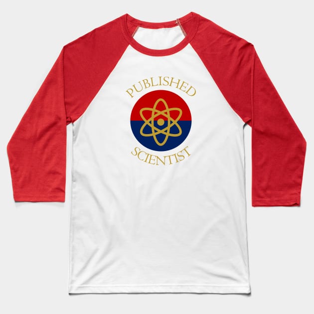 Published Scientist Baseball T-Shirt by yayor